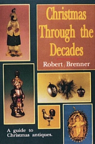 Cover of Christmas Through the Decades