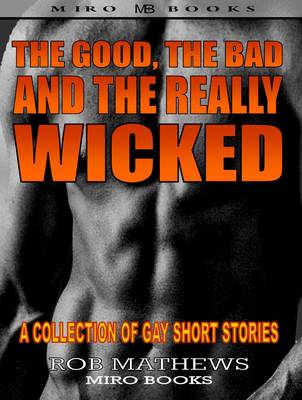 Book cover for The Good, the Bad and the Really Wicked