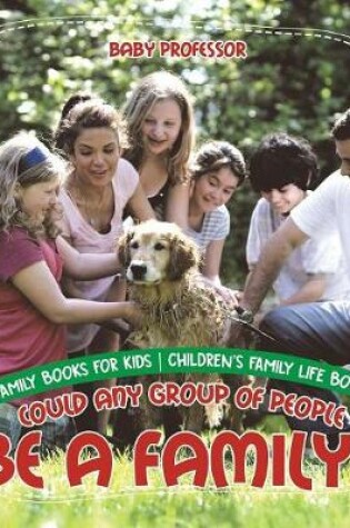 Cover of Could Any Group of People Be a Family? - Family Books for Kids Children's Family Life Books