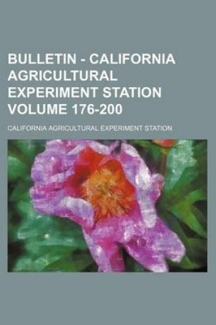 Cover of Bulletin - California Agricultural Experiment Station Volume 176-200