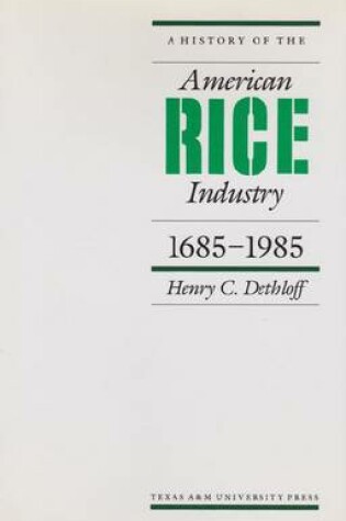 Cover of A History of the American Rice Industry, 1685-1985