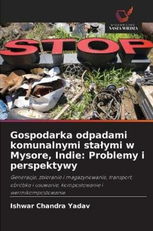 Cover of Gospodarka odpadami komunalnymi stalymi w Mysore, Indie