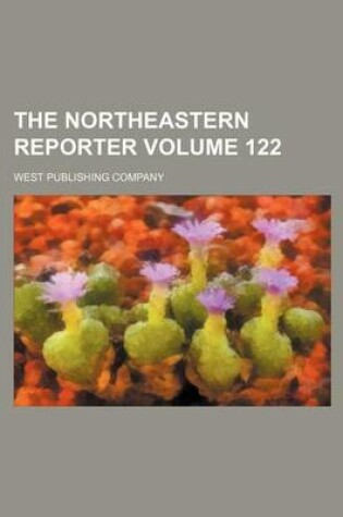 Cover of The Northeastern Reporter Volume 122