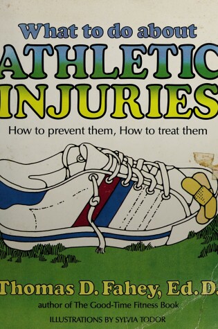 Cover of What to Do About Athletic Injuries