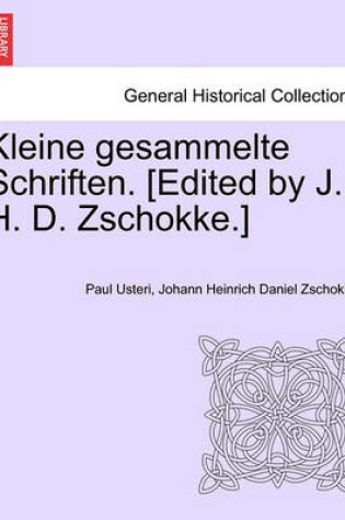 Cover of Kleine Gesammelte Schriften. [Edited by J. H. D. Zschokke.]