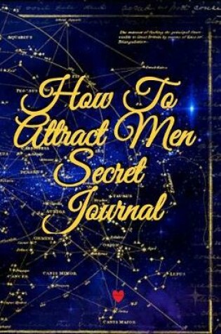 Cover of How To Attract Men Secret Journal