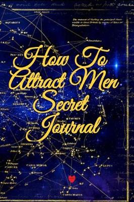 Book cover for How To Attract Men Secret Journal