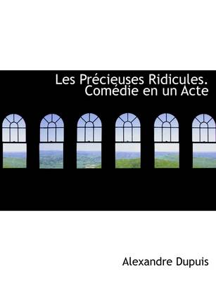 Book cover for Les PR Cieuses Ridicules. Com Die En Un Acte