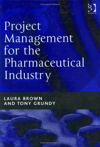 Book cover for Project Management for the Pharmaceutical Industry