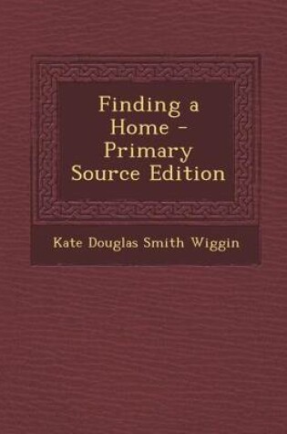 Cover of Finding a Home - Primary Source Edition