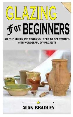 Book cover for Glazing for Beginners