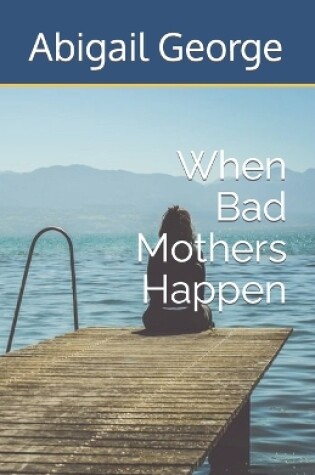 Cover of When Bad Mothers Happen