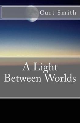 Book cover for A Light Between Worlds