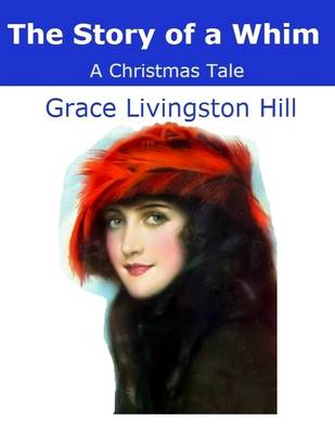 Book cover for The Story of a Whim: A Christmas Tale