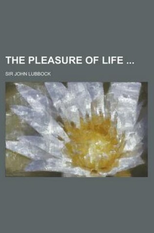 Cover of The Pleasure of Life