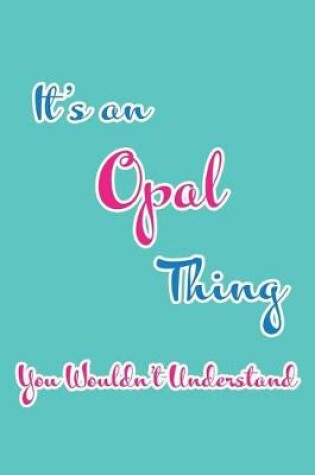 Cover of It's an Opal Thing You Wouldn't Understand