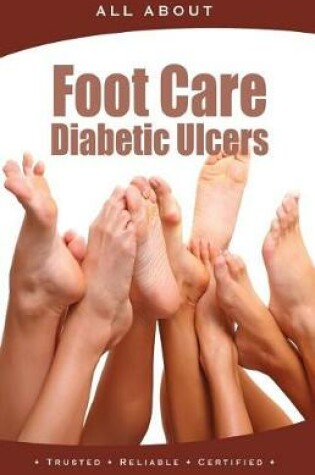 Cover of All About Foot Care & Diabetic Ulcers