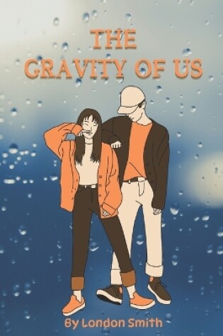 Cover of The Gravity of Us