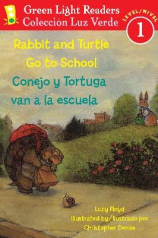 Cover of Rabbit and Turtle Go to School/conejo Y Tortuga Van a La Escuela