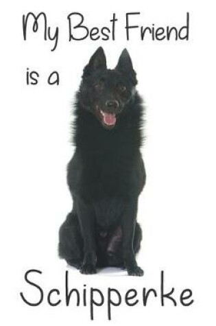 Cover of My best Friend is a Schipperke