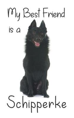 Cover of My best Friend is a Schipperke