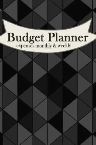 Cover of Budget Planner Expenses Monthly & Weekly