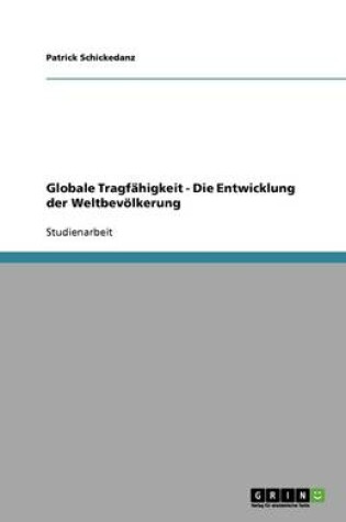 Cover of Globale Tragfahigkeit - Die Entwicklung der Weltbevoelkerung