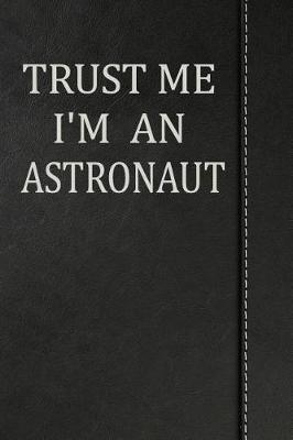 Book cover for Trust Me I'm an Astronaut