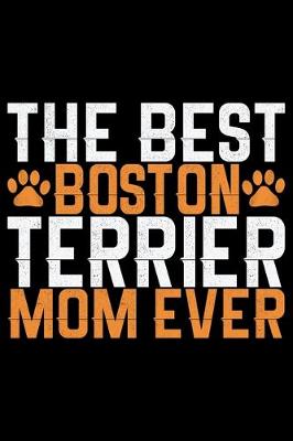 Book cover for The Best Boston Terrier Mom Ever