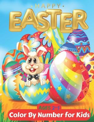 Book cover for Easter Color By Number for Kids Ages 2-5