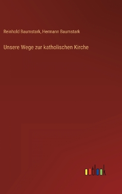 Book cover for Unsere Wege zur katholischen Kirche