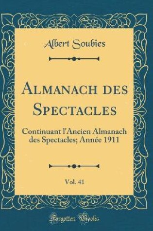 Cover of Almanach Des Spectacles, Vol. 41