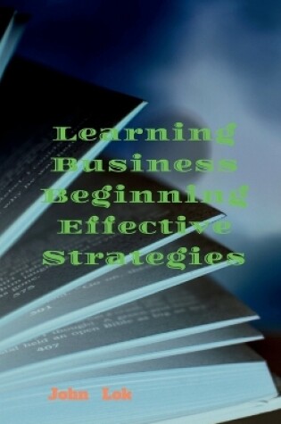 Cover of Learning Business Beginning Effective Strategies