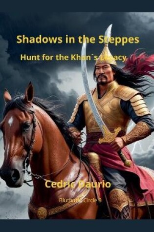 Cover of Shadows in the Steppe- Hunt for the Khan´s Legacy