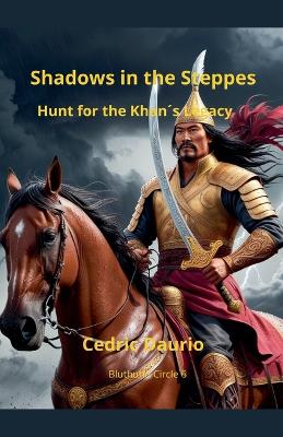 Book cover for Shadows in the Steppe- Hunt for the Khan´s Legacy