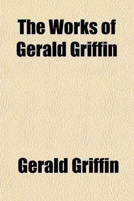 Book cover for The Works of Gerald Griffin