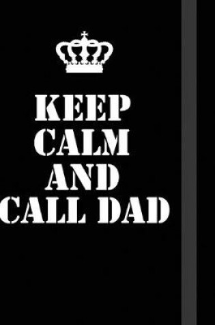 Cover of Keep Calm And Call Dad