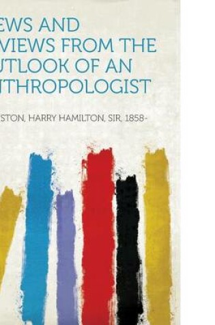 Cover of Views and Reviews from the Outlook of an Anthropologist