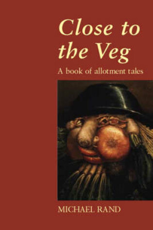 Cover of Close to the Veg