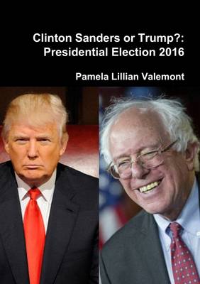 Book cover for Clinton Sanders or Trump?: Presidential Election 2016