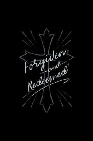 Cover of Forgiven and Redeemed