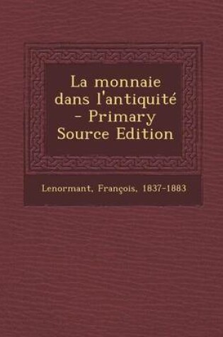 Cover of La Monnaie Dans L'Antiquite
