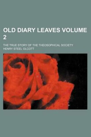 Cover of Old Diary Leaves; The True Story of the Theosophical Society Volume 2