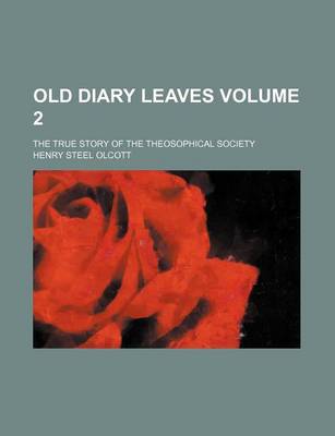 Book cover for Old Diary Leaves; The True Story of the Theosophical Society Volume 2