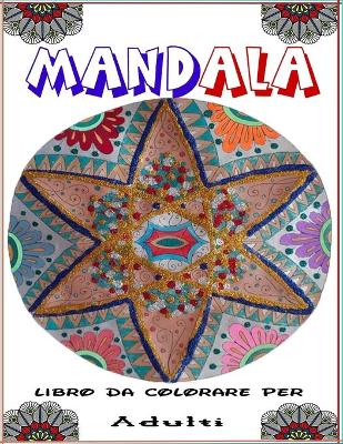 Book cover for Mandala Libro da Colorare Per Adulti
