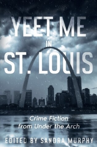 Cover of Yeet Me in St. Louis