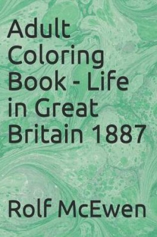 Cover of Adult Coloring Book - Life in Great Britain 1887