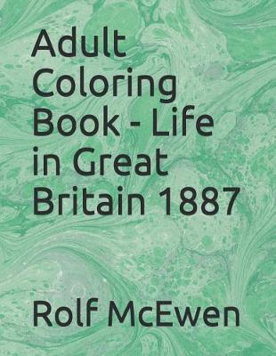 Book cover for Adult Coloring Book - Life in Great Britain 1887