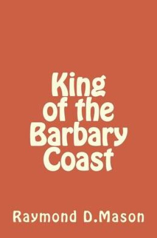 Cover of King of the Barbary Coast