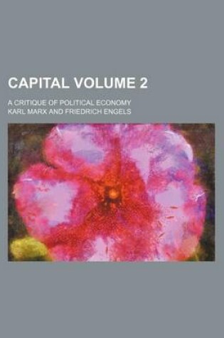 Cover of Capital Volume 2; A Critique of Political Economy